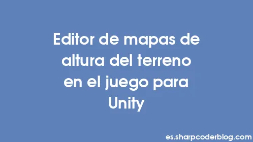 Editor de mapas de altura del terreno en el juego para Unity - Thumbnail