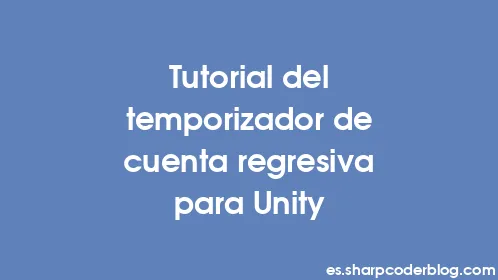 Tutorial del temporizador de cuenta regresiva para Unity - Thumbnail