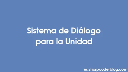 Sistema de Diálogo para la Unidad - Thumbnail