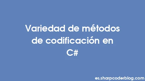 Variedad de métodos de codificación en C# - Thumbnail