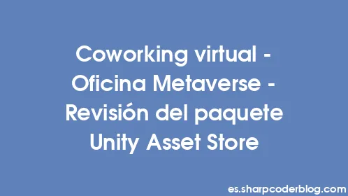 Coworking virtual - Oficina Metaverse - Revisión del paquete Unity Asset Store - Thumbnail