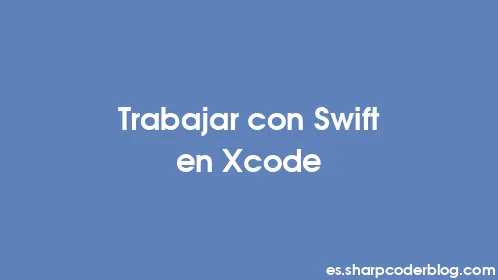 Trabajar con Swift en Xcode - Thumbnail