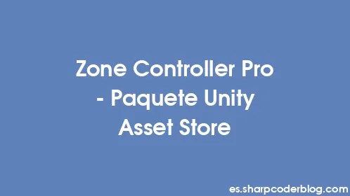 Zone Controller Pro - Paquete Unity Asset Store - Thumbnail